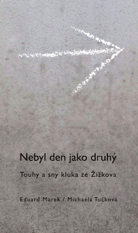 obálka knihy Eduarda Marka: Nebyl den jako druhý